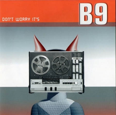 B9 - Don\'t Worry It\'s B9 (CD)